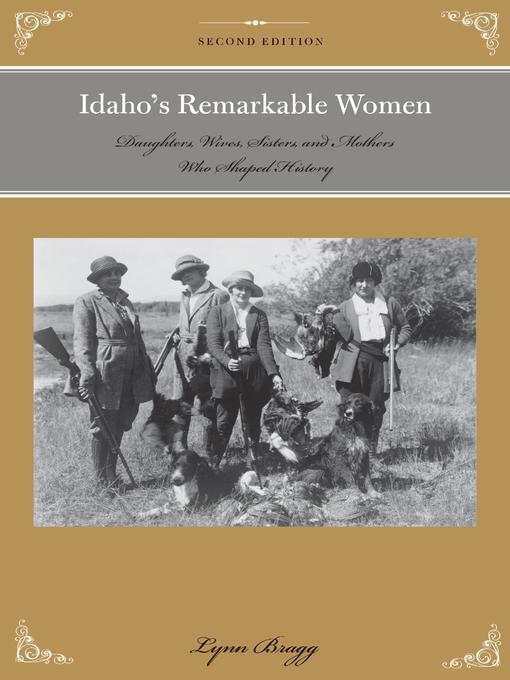 Title details for Idaho's Remarkable Women by Lynn Bragg - Available